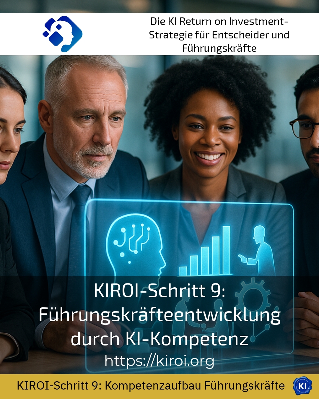 KIROI-Schritt 9: Führungskräfteentwicklung durch KI-Kompetenz 4.8 (472)