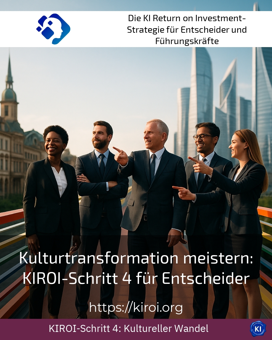 Kulturtransformation meistern: KIROI-Schritt 4 für Entscheider 4.9 (1516)