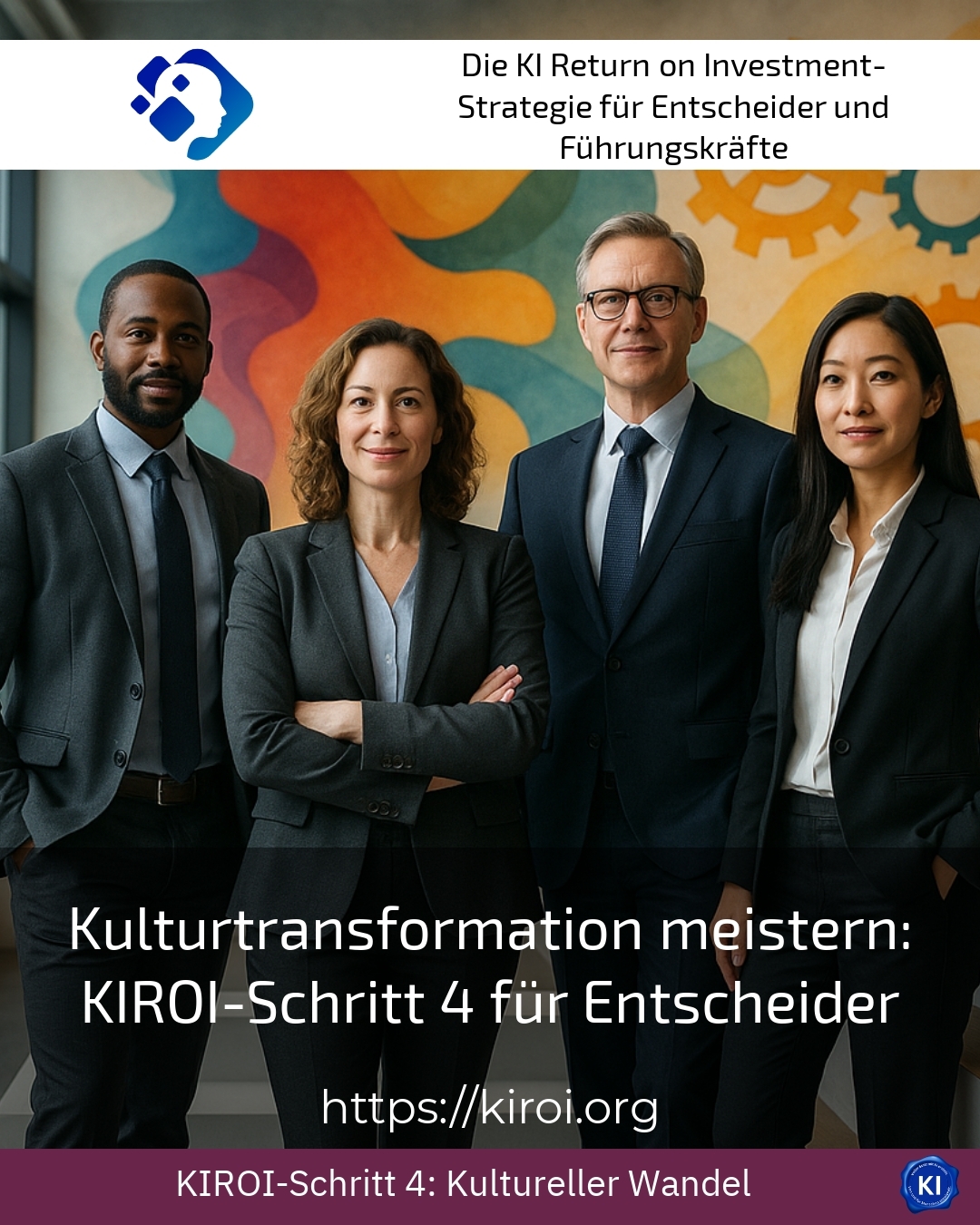 Kulturtransformation meistern: KIROI-Schritt 4 für Entscheider 4.7 (1295)