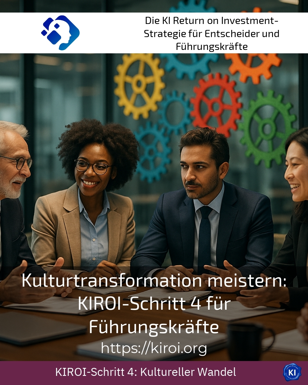 Kulturtransformation meistern: KIROI-Schritt 4 für Führungskräfte 4.1 (413)