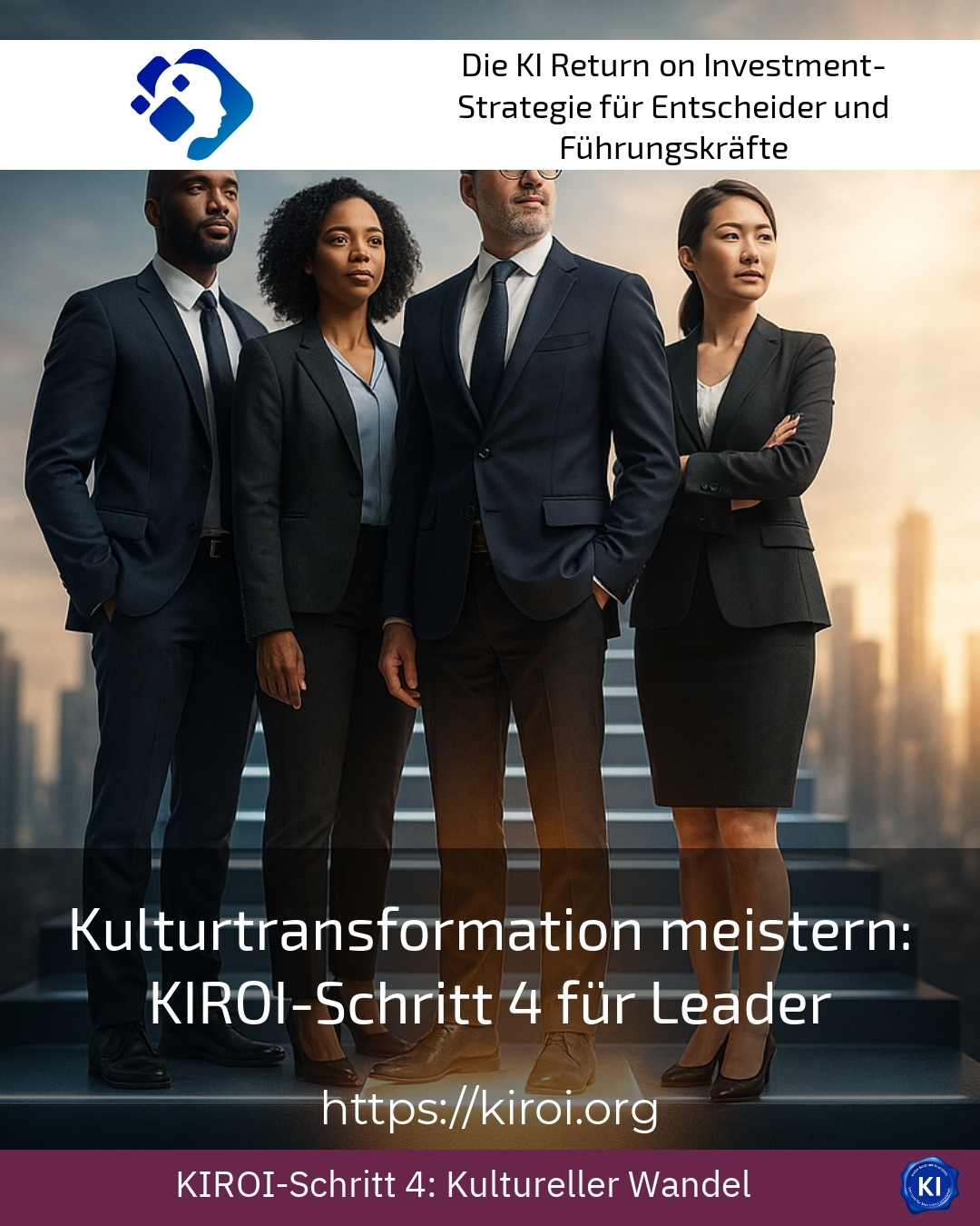 Kulturtransformation meistern: KIROI-Schritt 4 für Leader 4.1 (614)
