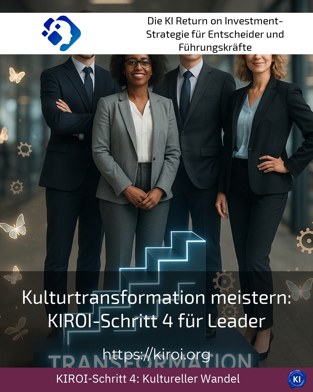 Kulturtransformation meistern: KIROI-Schritt 4 für Leader 4.2 (1459)