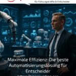 Maximale Effizienz: Die beste Automatisierungslösung für Entscheider