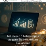 Mit diesen 5 Geheimtipps steigern Sie Ihre Affiliate Einnahmen