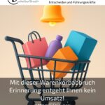 Mit dieser Warenkorbabbruch Erinnerung entgeht Ihnen kein Umsatz!