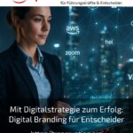 Mit Digitalstrategie zum Erfolg: Digital Branding für Entscheider