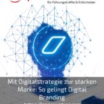 Mit Digitalstrategie zur starken Marke: So gelingt Digital Branding