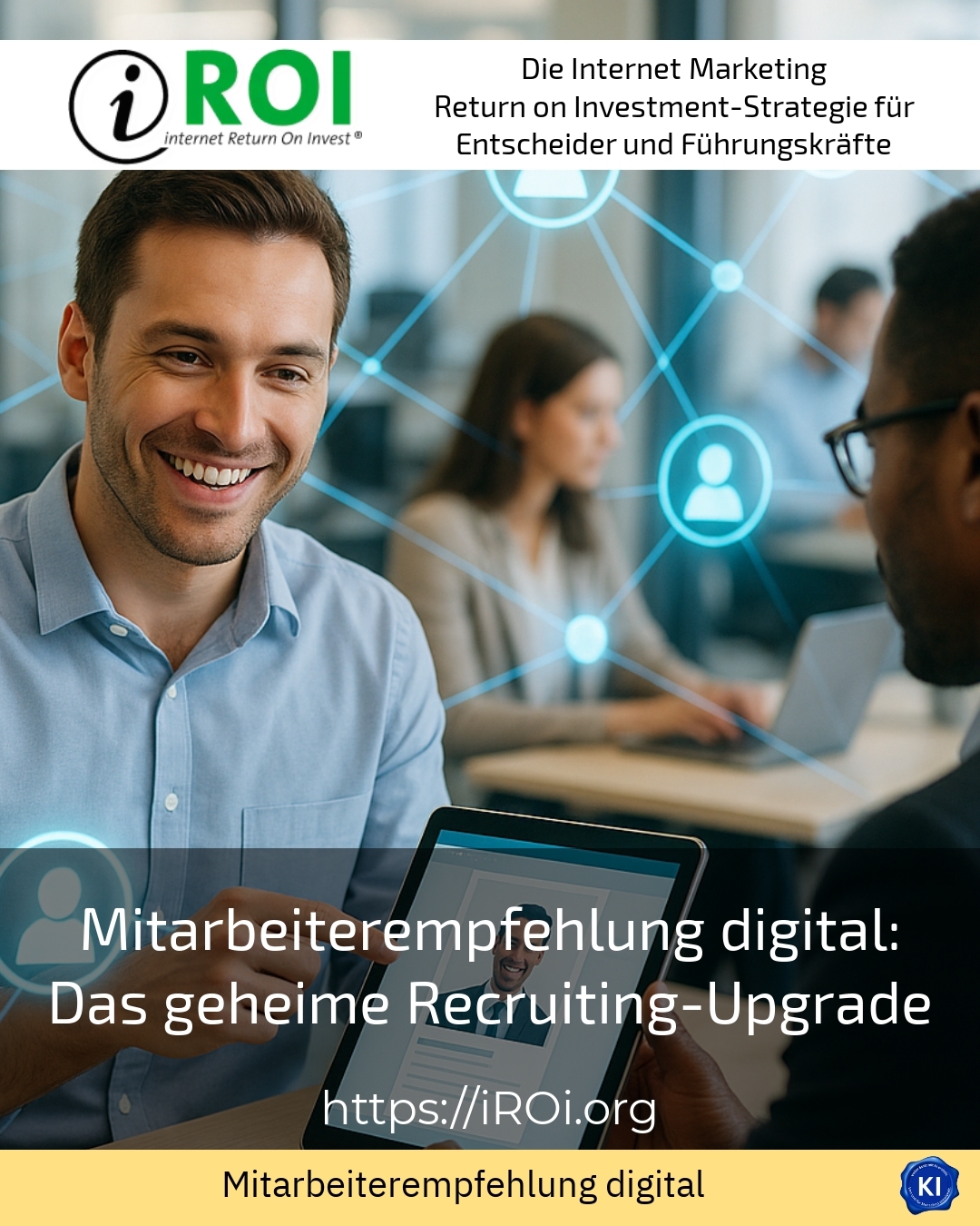 Mitarbeiterempfehlung digital: Das geheime Recruiting-Upgrade 5 (723)