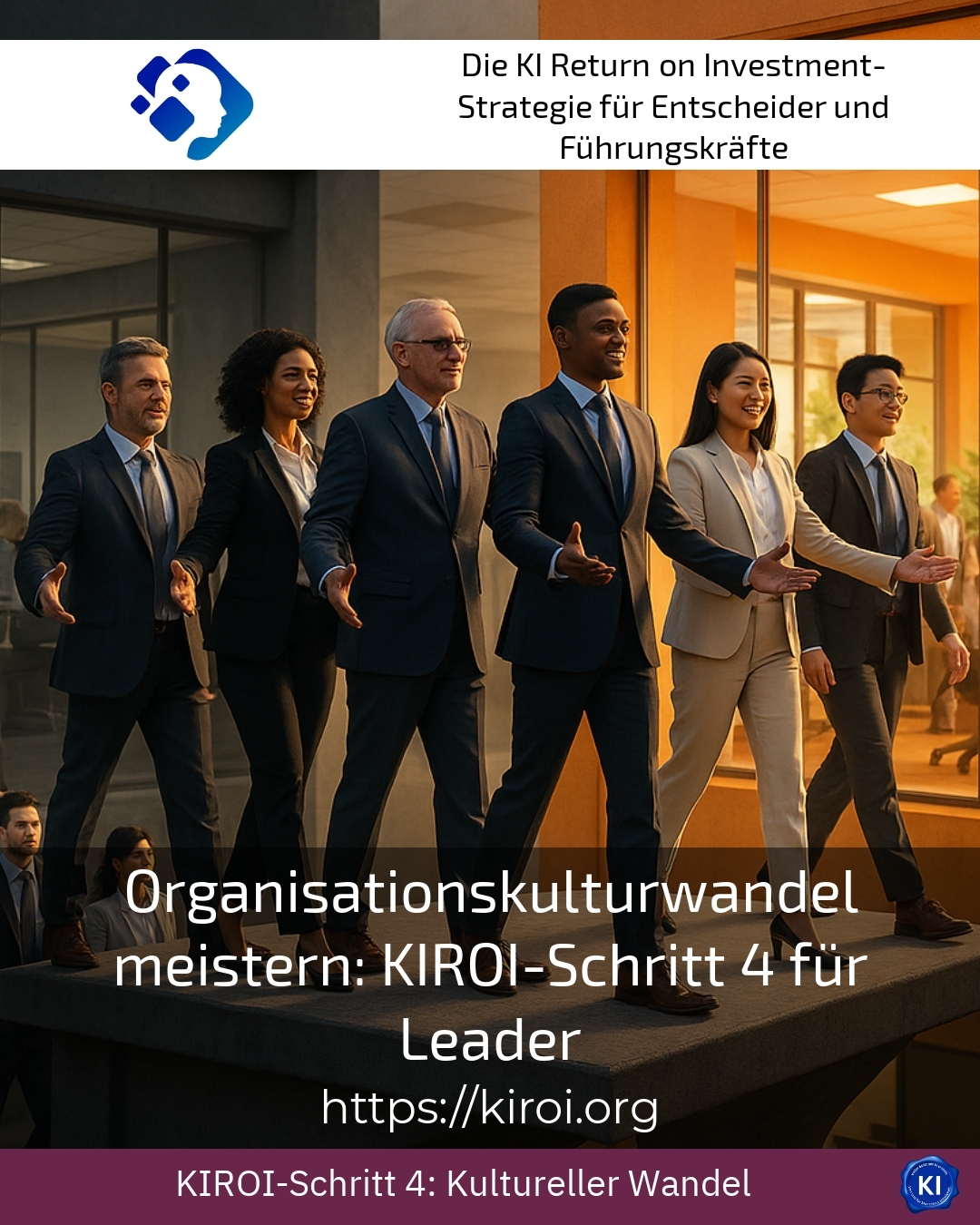 Organisationskulturwandel meistern: KIROI-Schritt 4 für Leader 4.3 (1639)