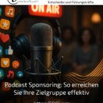 Podcast Sponsoring: Reaching Your Target Audience Effectively