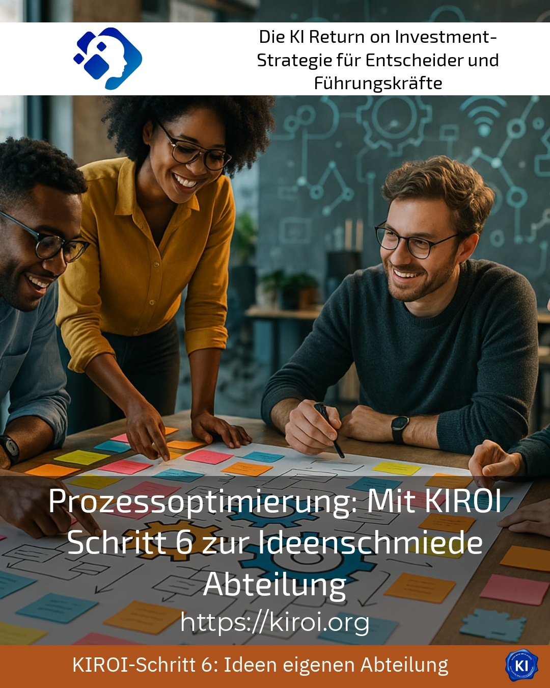 Prozessoptimierung: Mit KIROI Schritt 6 zur Ideenschmiede Abteilung 4.4 (1204)