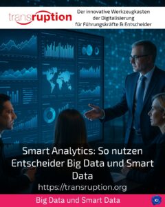 Smart Analytics: So nutzen Entscheider Big Data und Smart Data