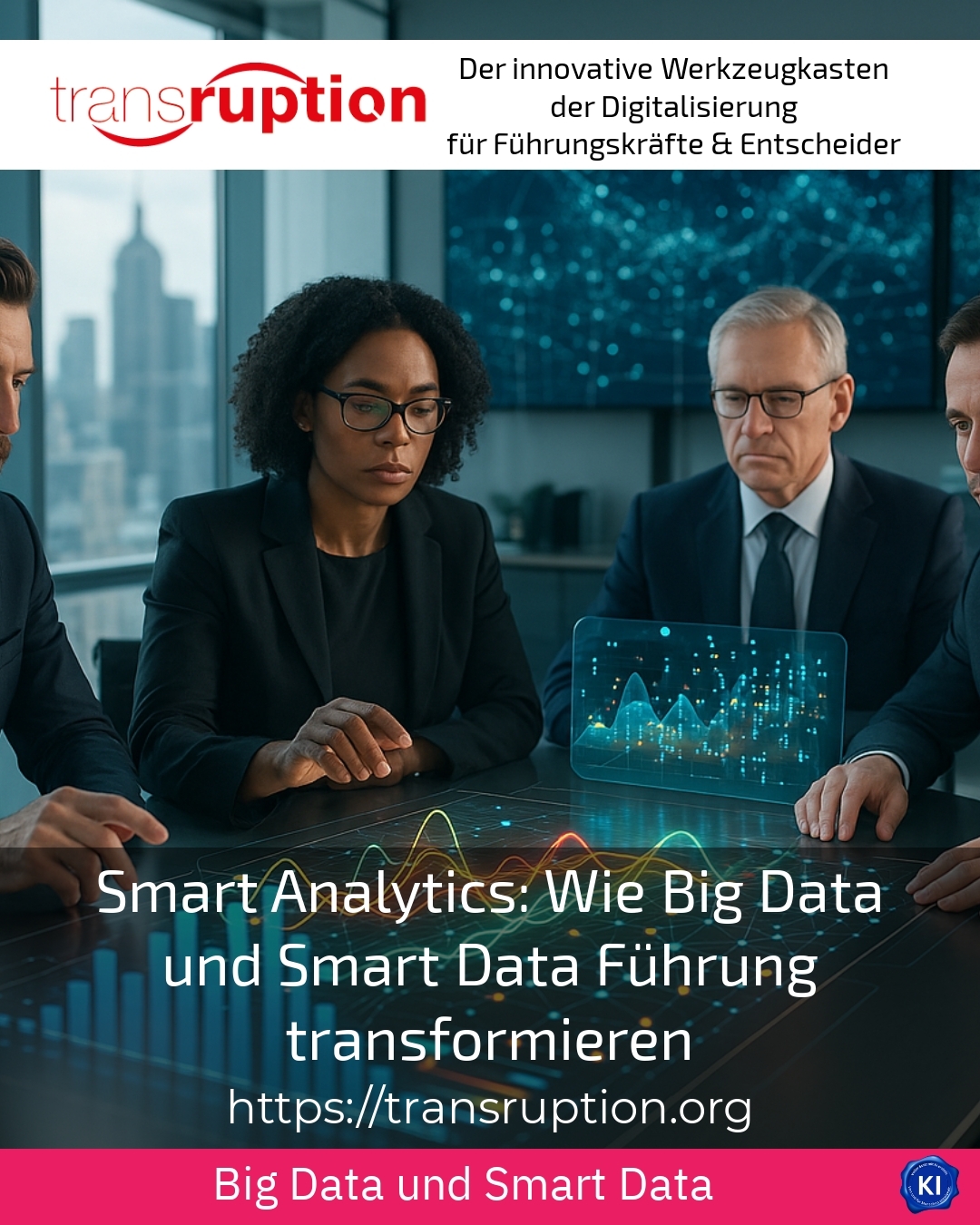 Smart Analytics: Wie Big Data und Smart Data Führung transformieren 4.5 (1422)
