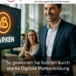 So gewinnen Sie Kunden durch starke Digitale Markenbildung