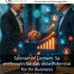 Sponsored Content: So entfesseln Sie das volle Potenzial für Ihr Business