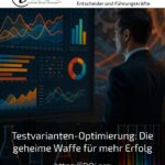 Testvarianten-Optimierung: Die geheime Waffe für mehr Erfolg