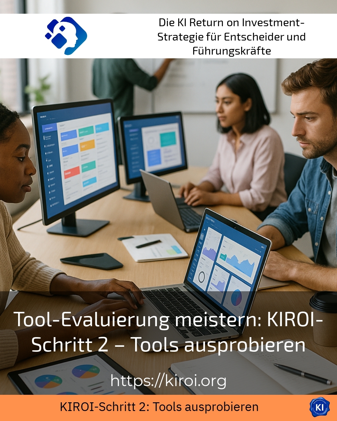 Tool-Evaluierung meistern: KIROI-Schritt 2 – Tools ausprobieren 4.1 (622)