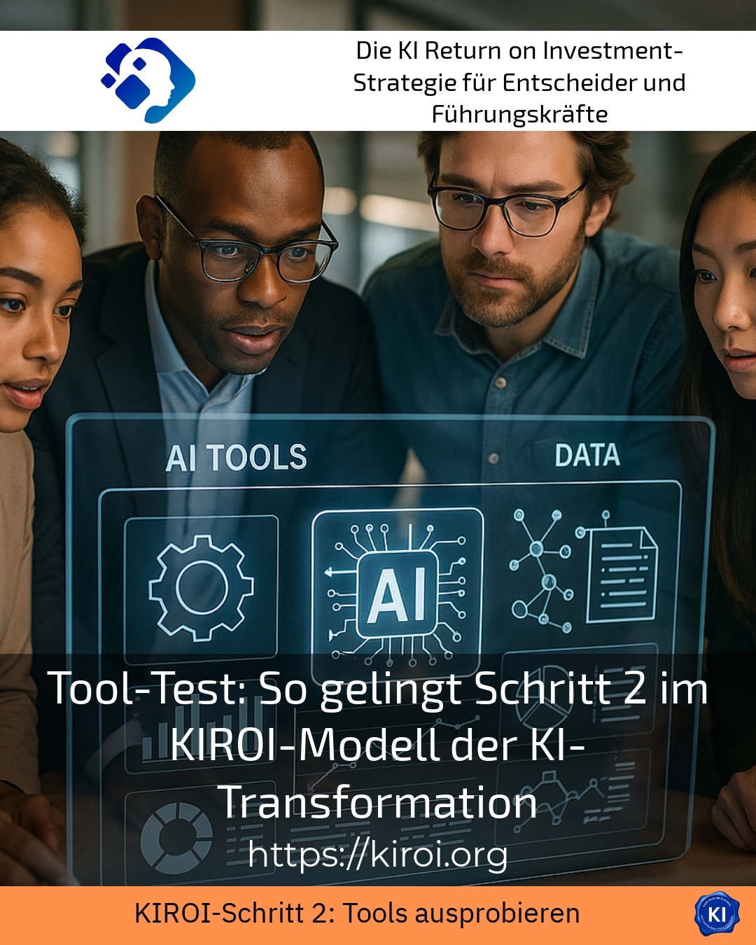 Tool-Test: So gelingt Schritt 2 im KIROI-Modell der KI-Transformation