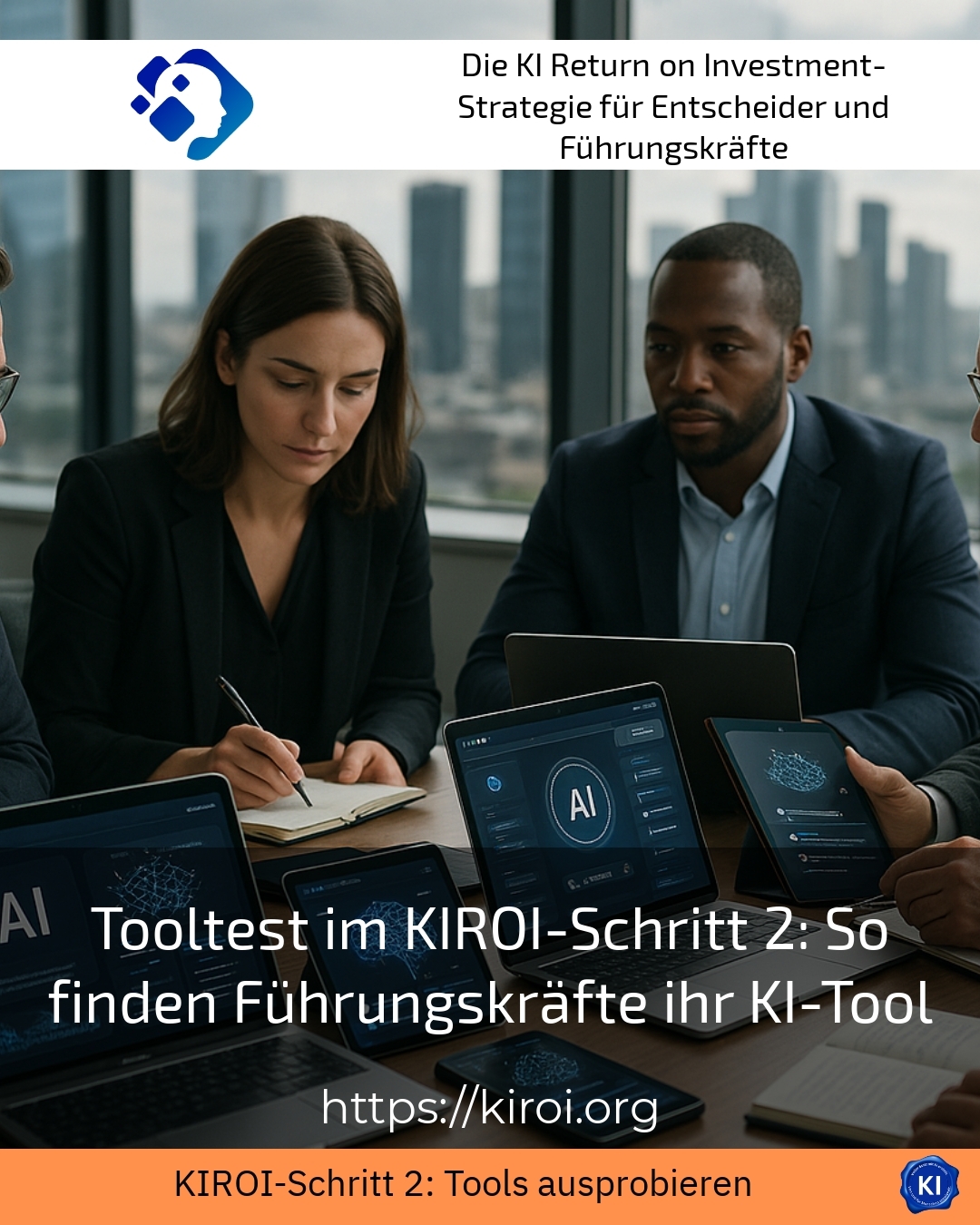 Tooltest im KIROI-Schritt 2: So finden Führungskräfte ihr KI-Tool 4.4 (431)