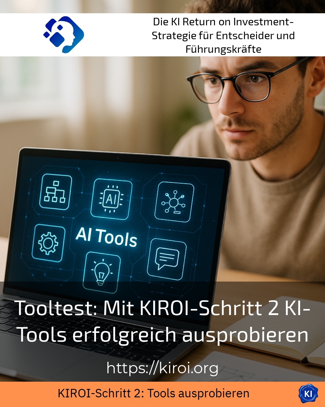 Tooltest: Mit KIROI-Schritt 2 KI-Tools erfolgreich ausprobieren 4.4 (1341)