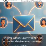 Trigger Emails: How to automatically ignite genuine customer loyalty