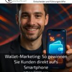 Wallet-Marketing: So gewinnen Sie Kunden direkt aufs Smartphone