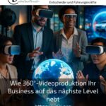 Wie 360°-Videoproduktion Ihr Business auf das nächste Level hebt
