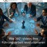 Wie 360°-Videos Ihre Führungsarbeit revolutionieren