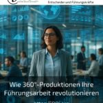 Wie 360°-Produktionen Ihre Führungsarbeit revolutionieren