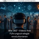 Wie 360°-Videos Ihre Führungsstrategie revolutionieren