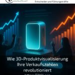 Wie 3D-Produktvisualisierung Ihre Verkaufszahlen revolutioniert