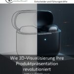 Wie 3D-Visualisierung Ihre Produktpräsentation revolutioniert