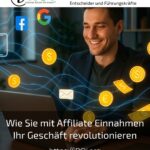Wie Sie mit Affiliate Einnahmen Ihr Geschäft revolutionieren