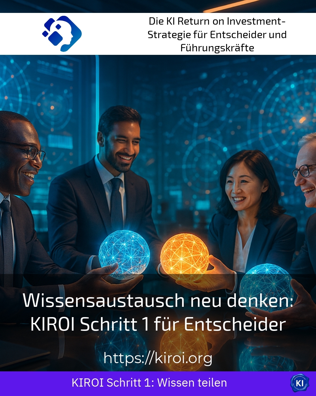 Wissensaustausch neu denken: KIROI Schritt 1 für Entscheider