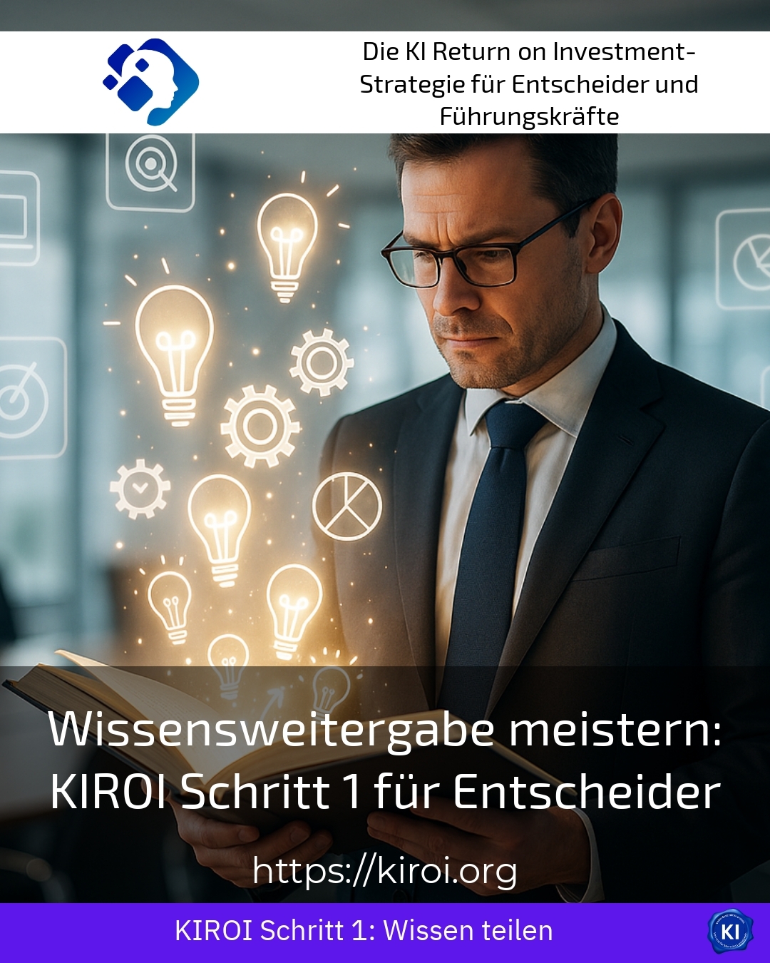 Wissensweitergabe meistern: KIROI Schritt 1 für Entscheider 4.6 (1076)