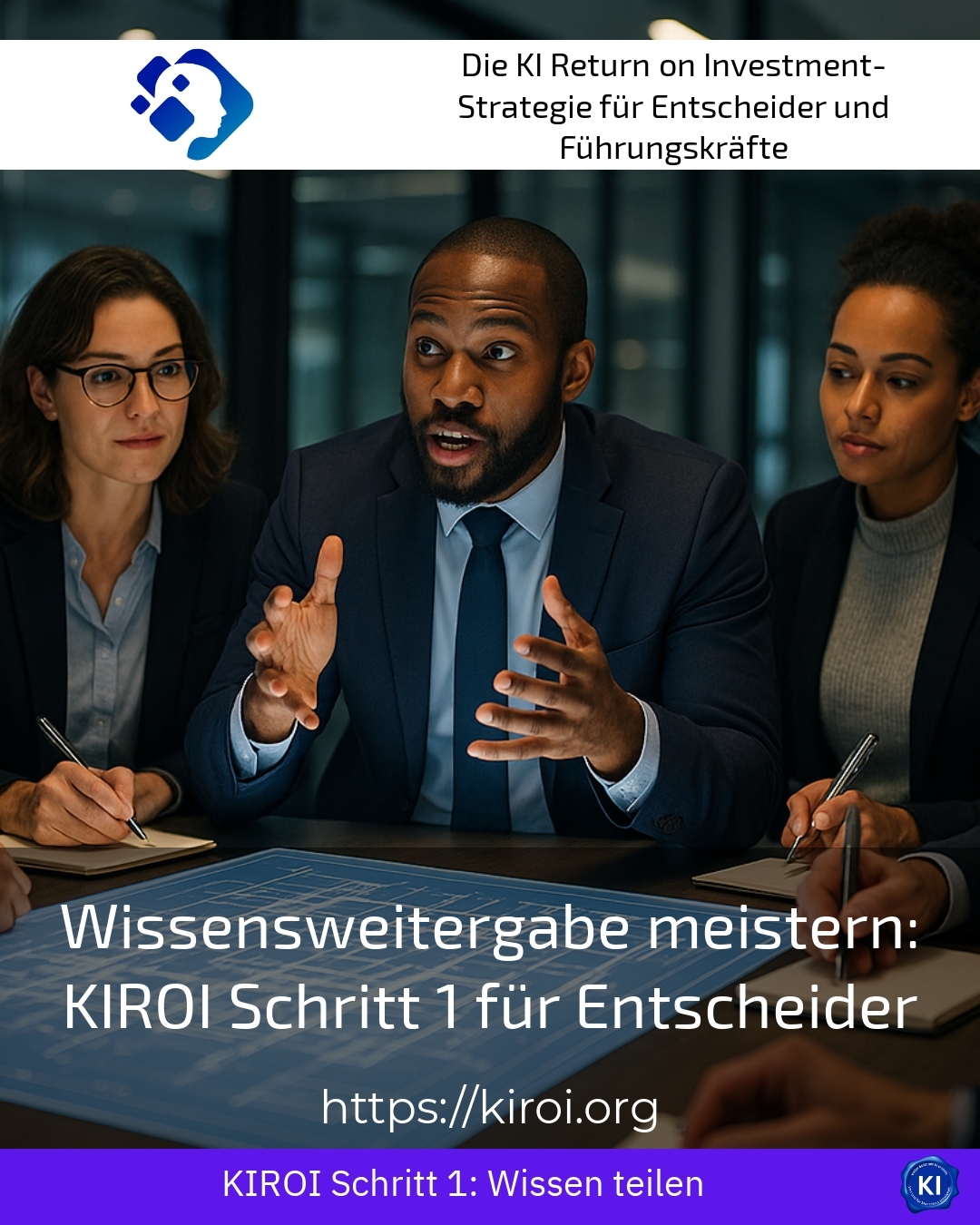 Wissensweitergabe meistern: KIROI Schritt 1 für Entscheider 4.1 (1300)