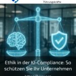 Ethik in der KI-Compliance: So schützen Sie Ihr Unternehmen