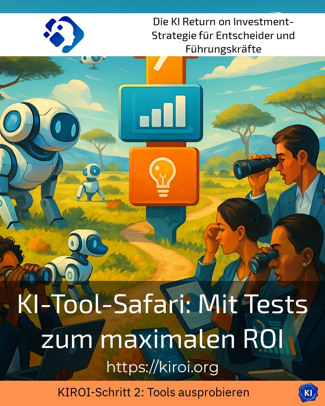 KI-Tool-Safari: Mit Tests zum maximalen ROI 4.9 (1753)