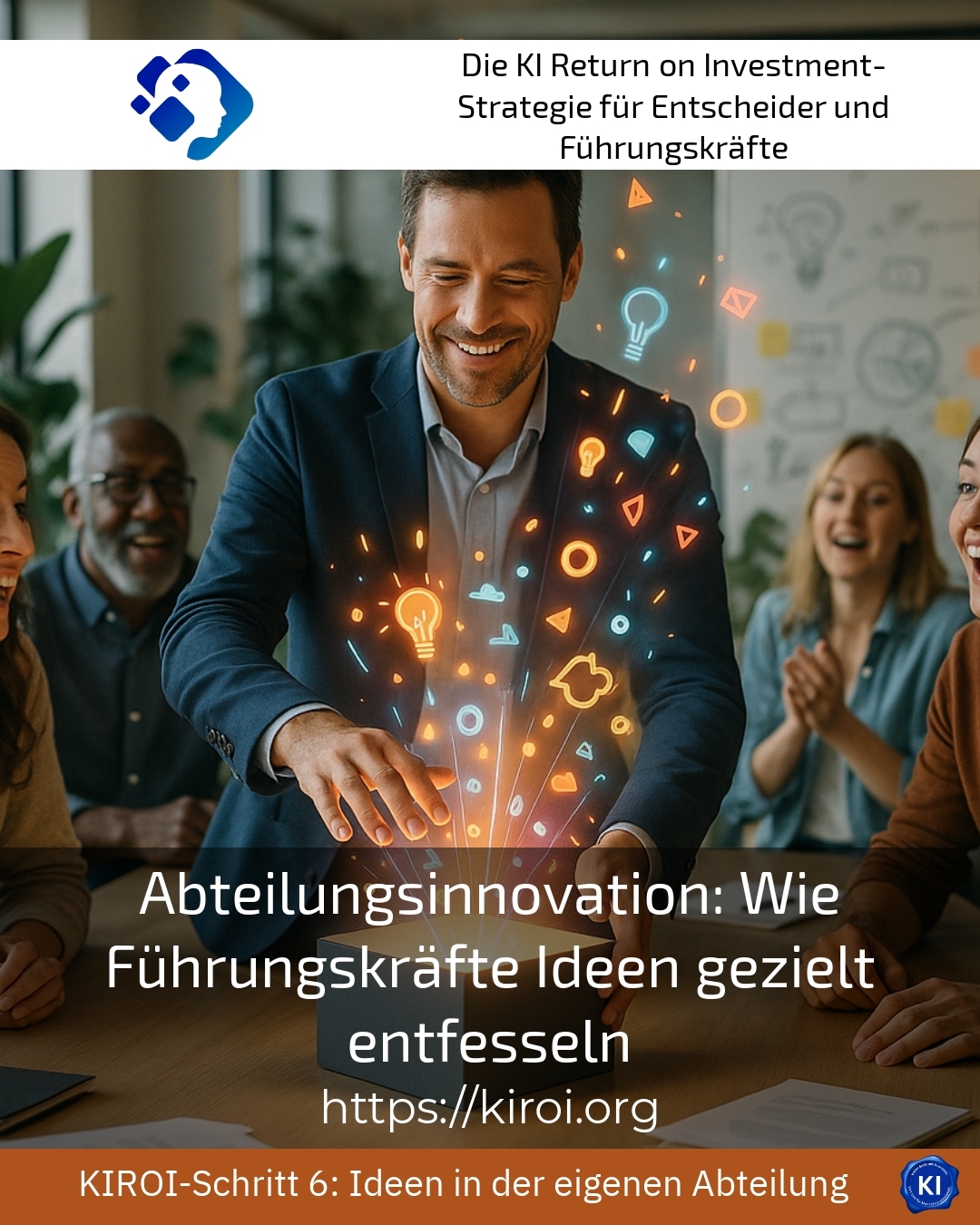 Abteilungsinnovation: Wie Führungskräfte Ideen gezielt entfesseln