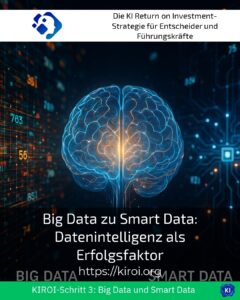 Big Data zu Smart Data: Datenintelligenz als Erfolgsfaktor