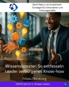 Wissensbooster: So entfesseln Leader verborgenes Know-how
