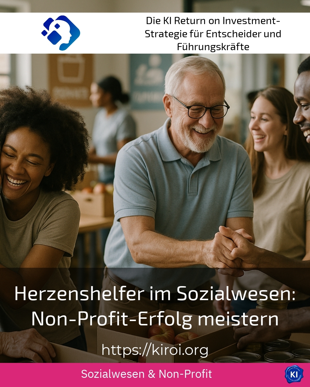 Herzenshelfer im Sozialwesen: Non-Profit-Erfolg meistern