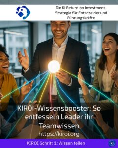 KIROI-Wissensbooster: So entfesseln Leader ihr Teamwissen
