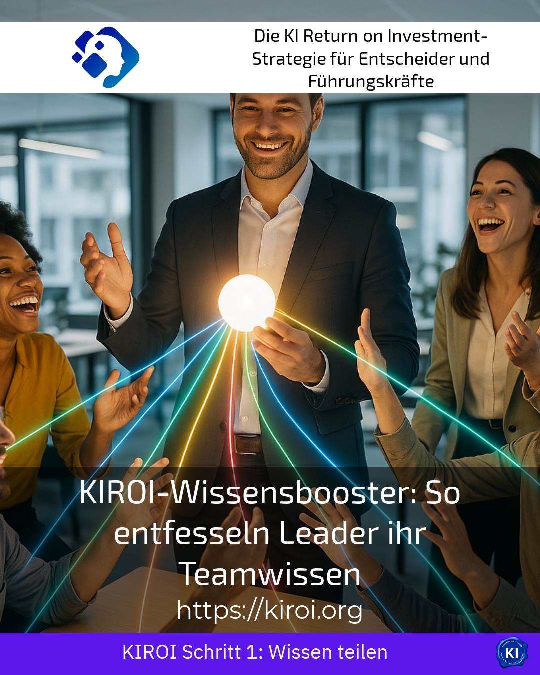 KIROI-Wissensbooster: So entfesseln Leader ihr Teamwissen