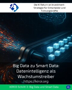 Big Data zu Smart Data: Datenintelligenz als Wachstumstreiber
