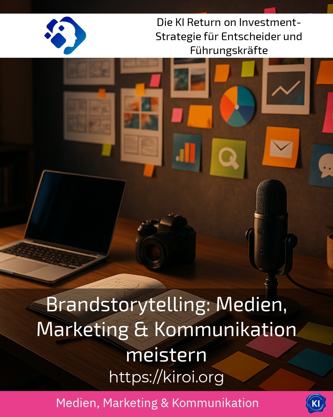 Brandstorytelling: Medien, Marketing & Kommunikation meistern