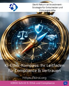 KI-Ethik-Kompass: Ihr Leitfaden für Compliance & Vertrauen