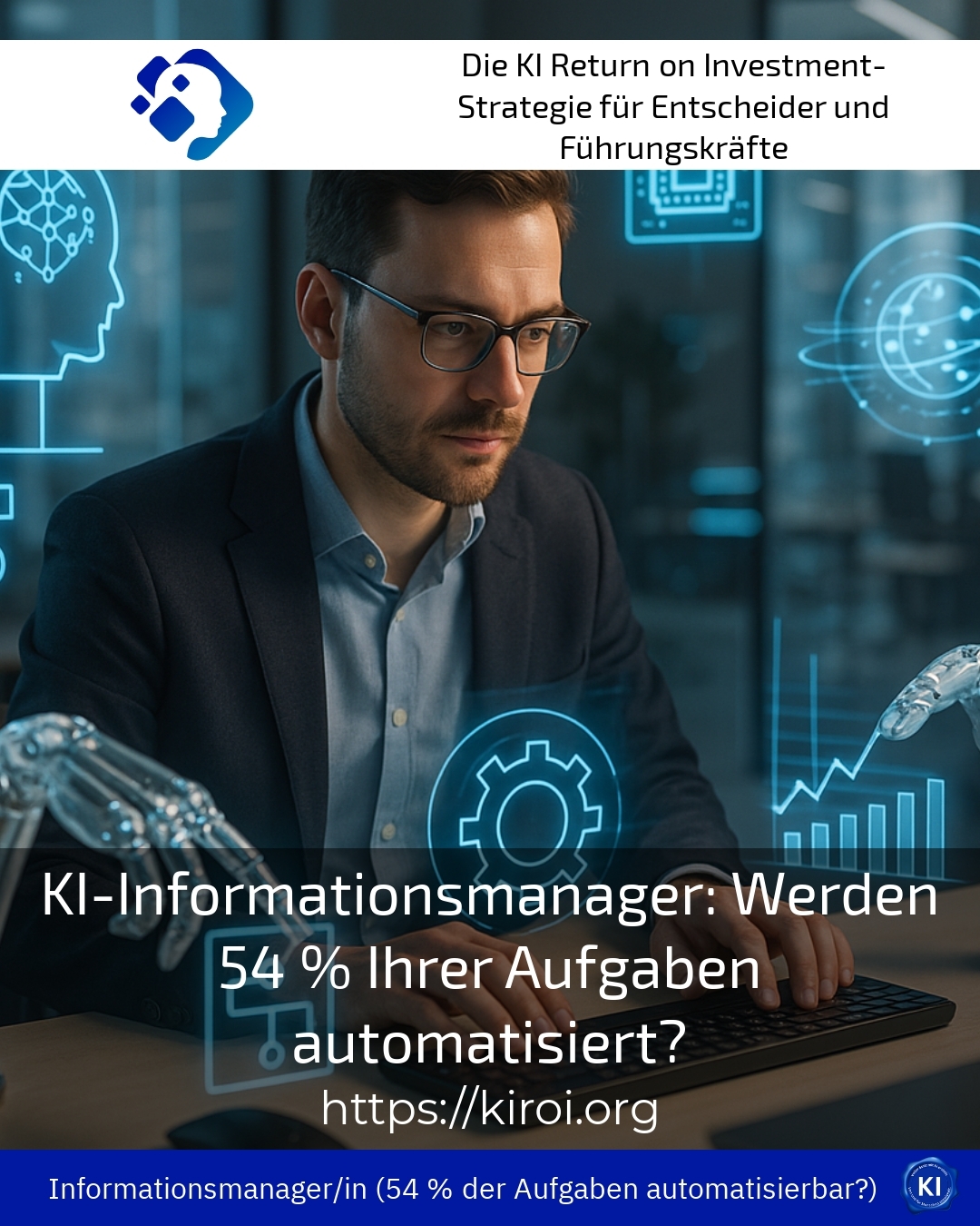 KI-Informationsmanager: Werden 54 % Ihrer Aufgaben automatisiert? 4.7 (634)
